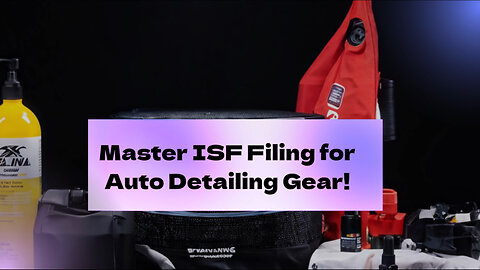 Mastering ISF for Auto Detailing: Compliance and Customs Bonds