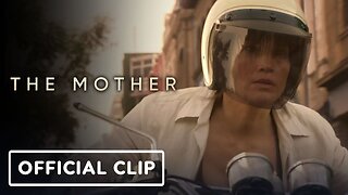 The Mother - Official Clip