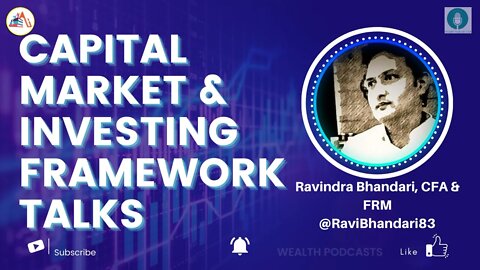 Capital Market & Investing Framework Talks | Wealth Podcasts