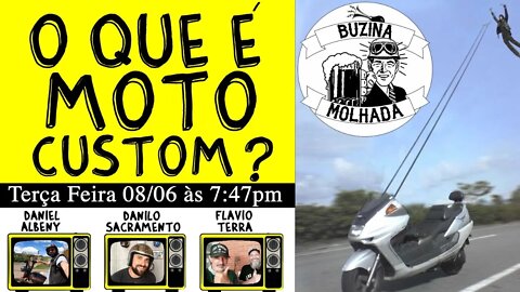 O que é moto custom? Customizou é custom? Buzina Molhada #07