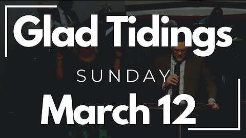 Glad Tidings Flint • Sunday March 12, 2023