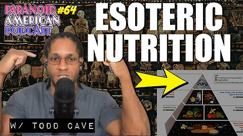 Esoteric Nutrition with Todd Cave | Paranoid American Podcast 064