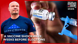 A Vaccine Shockwave Weeks Before Elections (Ep. 1878) - The Dan Bongino Show
