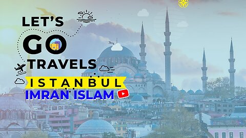 Turkey Istanbul Visit