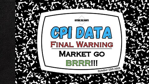 CPI DATA. Final Warning, the markets go BRRR! Bullish *nfa