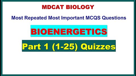 Bioenergetics MDCAT MCQS Part 1 #mdcatbiology #mdcat2023 #Bioenergeticsmcqs #etea2023 #nums2023