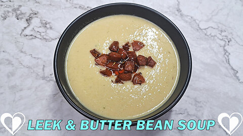 Leek & Butter Bean Soup | Easy & Delicious Soup Recipe TUTORIAL
