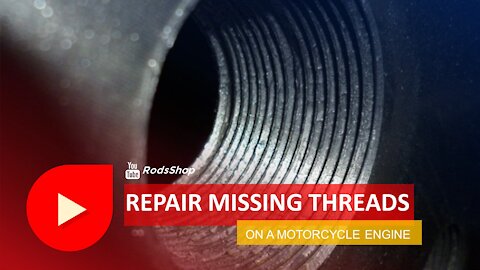 How Do You Repair Missing Threads On A Motorcycle Engine