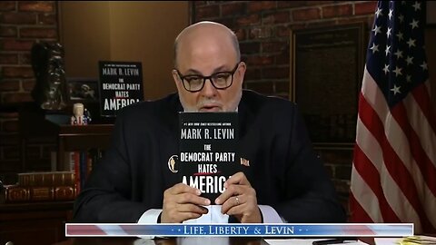 Mark Levin: Everything That’s Going Wrong In This Country, You Can Link Back To The Democrat Party
