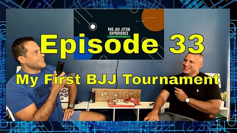 Episode 33: From White Belt to the Mat; My First BJJ Tournament Journey