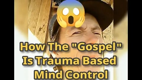 MM # 688 - The "Gospel" Is Trauma Based Mind Control. Love And Torture Don't Belong In Same Context