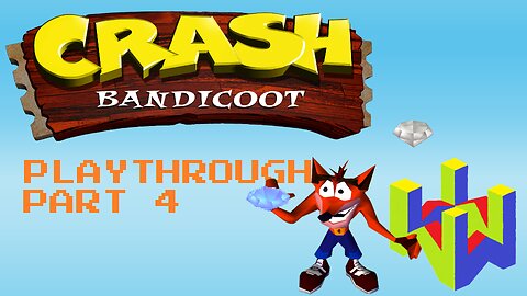 Crash Bandicoot Playthrough Part 4