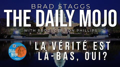 La Vérité Est Là-bas, oui? - The Daily Mojo 091423