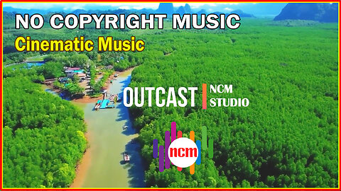 Outcast - Myuu: Cinematic Music, Calm Music, Thrill Music #nocopyrightmusic @NCMstudio18 ​