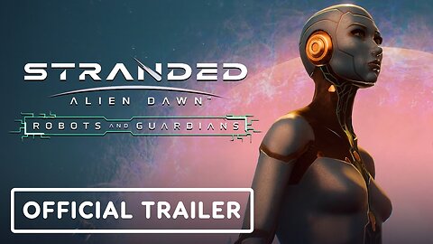 Stranded: Alien Dawn - Official Robots and Guardians DLC Launch Trailer