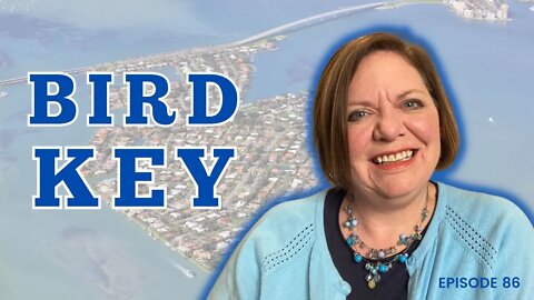 Bird Key | Sarasota Real Estate | Episode 86