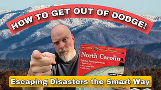 HOW TO GET OUT OF DODGE! Escaping Disasters the Smart Way!