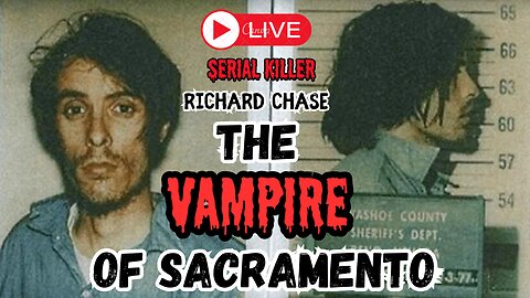 LIVE: Serial killer Richard Chase "The vampire of Sacramento" w/ serial killer profiler Shawn Warner