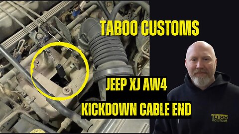 Jeep XJ/AW4 Kickdown Cable Replacement End and Cable Adjustment