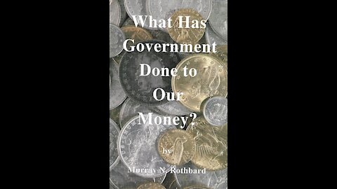 Book Review: What Has Government Done to Our Money? (1/10/2022)