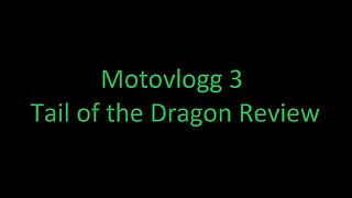 Motovlogg 3 Tail of the Dragon Review