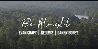 Evan Craft, Danny Gokey, Redimi2 - Be Alright