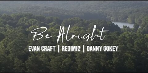 Evan Craft, Danny Gokey, Redimi2 - Be Alright