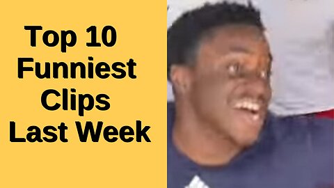 Top 10 FUNNIEST Clips Last Week (May 26th - June 1st)