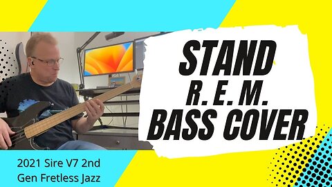 Stand - R.E.M. - Bass Cover | 2021 Sire Marcus Miller V7 2nd Gen Fretless Jazz bass