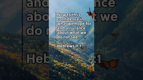 CONFIDENCE AND ASSURANCE, THAT’S FAITH! | MEMORIZE HIS VERSES TODAY | Hebrews 11:1 With Commentary!
