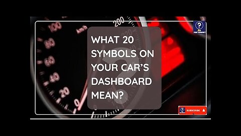 WHAT 20 SYMBOLS ON YOUR CAR’S DASHBOARD MEAN