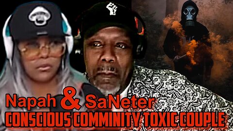 SaNeter & Napah EXPOSED: THE MOST SICK, TOXIC, & THIRSTY COUPLE On Youtube & The Conscious Community