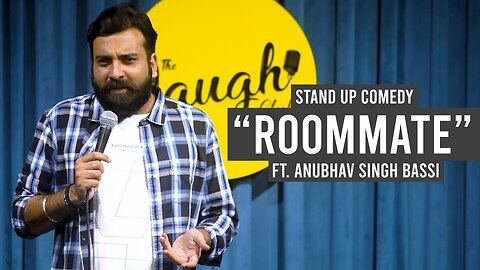 Roommate Stand Up Comedy Ft Anubhav Singh Bassi