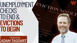 Double Trouble: Unemployment Checks To End & Rent Evictions To Begin | Adam Taggart