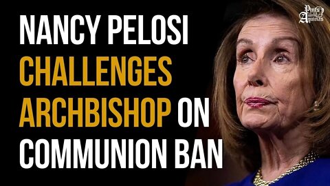 Pelosi DOUBLE DOWN After Archbishop Denies Her Holy Communion for Supporting ab0rtion