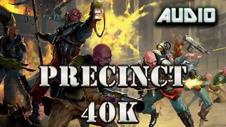 Precinct 40k (Genestealers Cult v Adeptus Arbites) / Warhammer 40k Audio