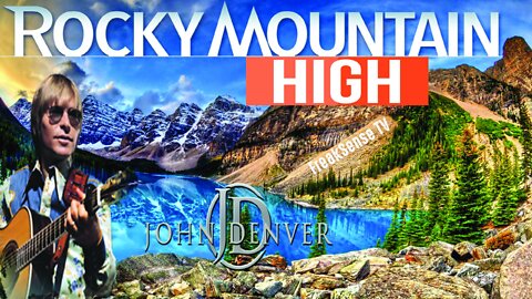 Rocky Mountain High by John Denver ~ Finding God Thru Mother Earth