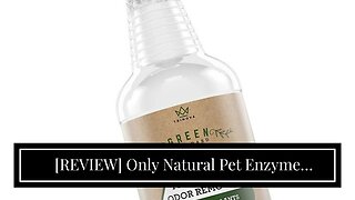 [REVIEW] Only Natural Pet Enzyme Powered Stain & Odor Eliminator - Professional Pet Urine Pee C...