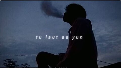 Tu laut aa yun na sata [Slowed + Reverb]