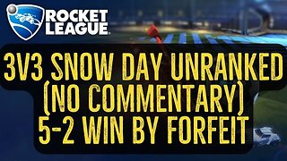 Let's Play Rocket League Gameplay No Commentary 3v3 Snow Day Unranked 5-2 Win by Forfeit