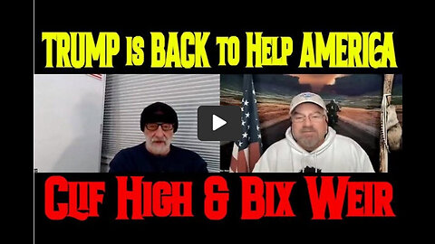 Clif High & Bix Weir: Truno Is Back to Help America! - Video