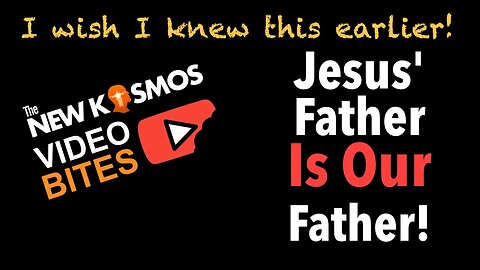 NKV Bites - Jesus' Father is Our Father!