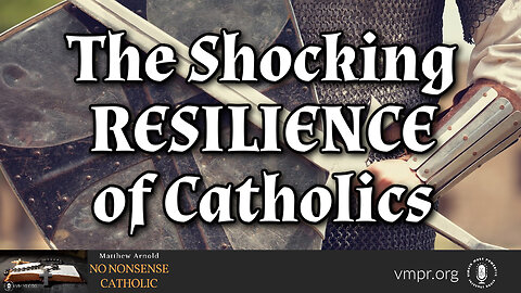 10 Jun 24, No Nonsense Catholic: The Shocking Resilience of Catholics