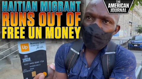 Haitian Migrants En Route To US Complains That His UN Debit Card Hasn’t Been