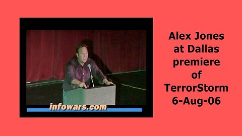 Alex Jones - Dallas Premiere of TerrorStorm 6-Aug-06