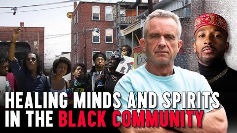 RFK Jr.: Healing Minds and Spirits in the Black Community