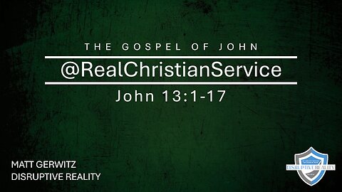 @RealChristianService – John 13:1-17