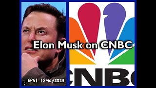 EP51: Elon Musk Interview on CNBC