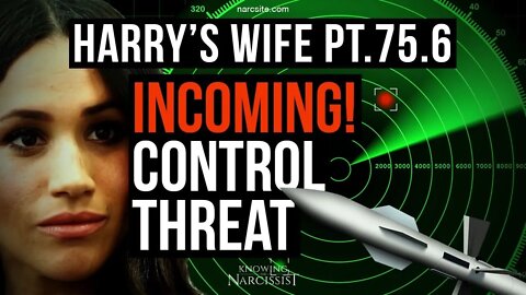 Harry´s Wife : Part 75.6 Incoming Control Threat : Video Analysis