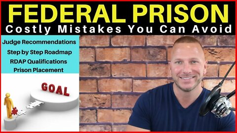 Federal Prison | AVOID THESE COMMON MISTAKES | RDAP Dan